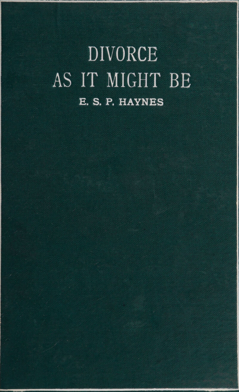 DIVORCE AS IT MIGHT BE E. S. P, HAYNES