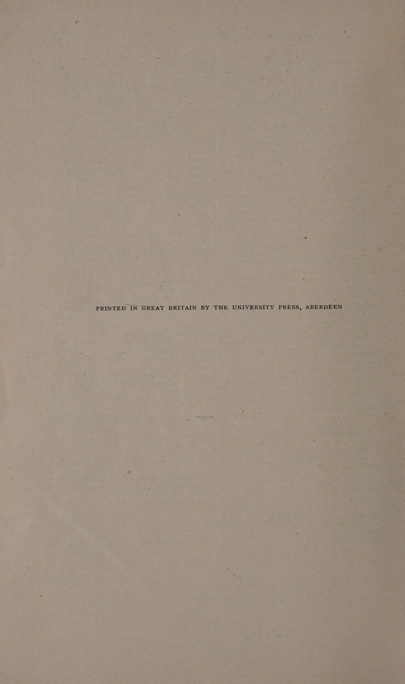 ls R PRINTED IN GREAT BRITAIN BY THE UNIVE re ¥, ATL a