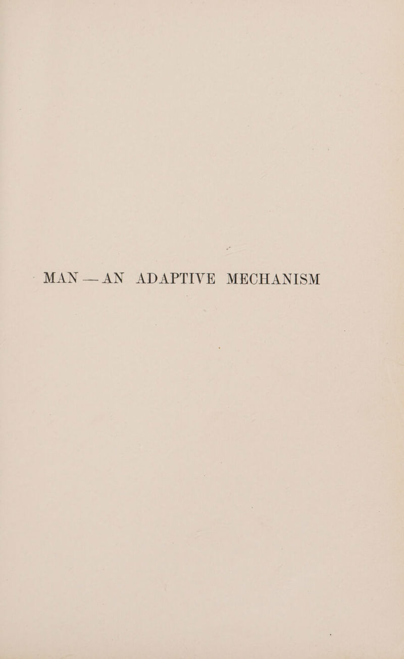 MAN —AN ADAPTIVE MECHANISM