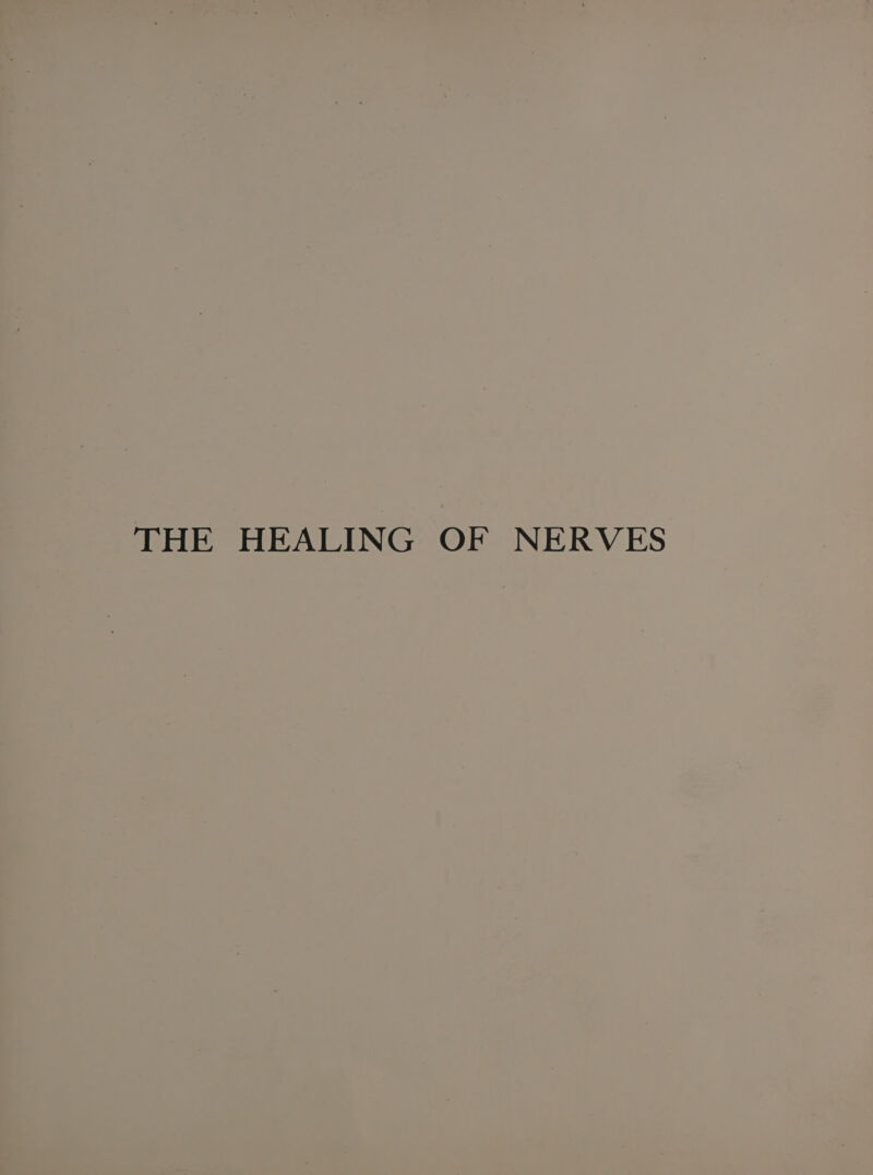 THE HEALING OF NERVES