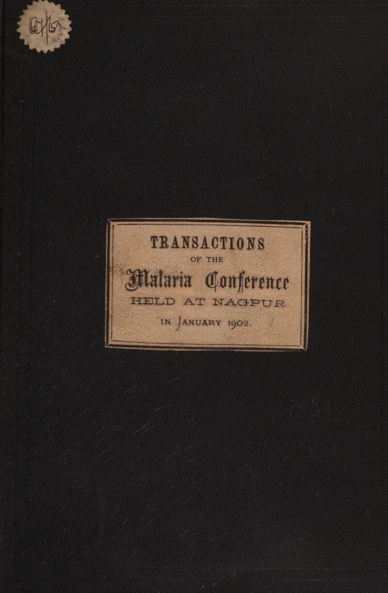 TRANSACTIONS. | ularia Cowference HELD AT NAGPUR IN JANUARY 1908,