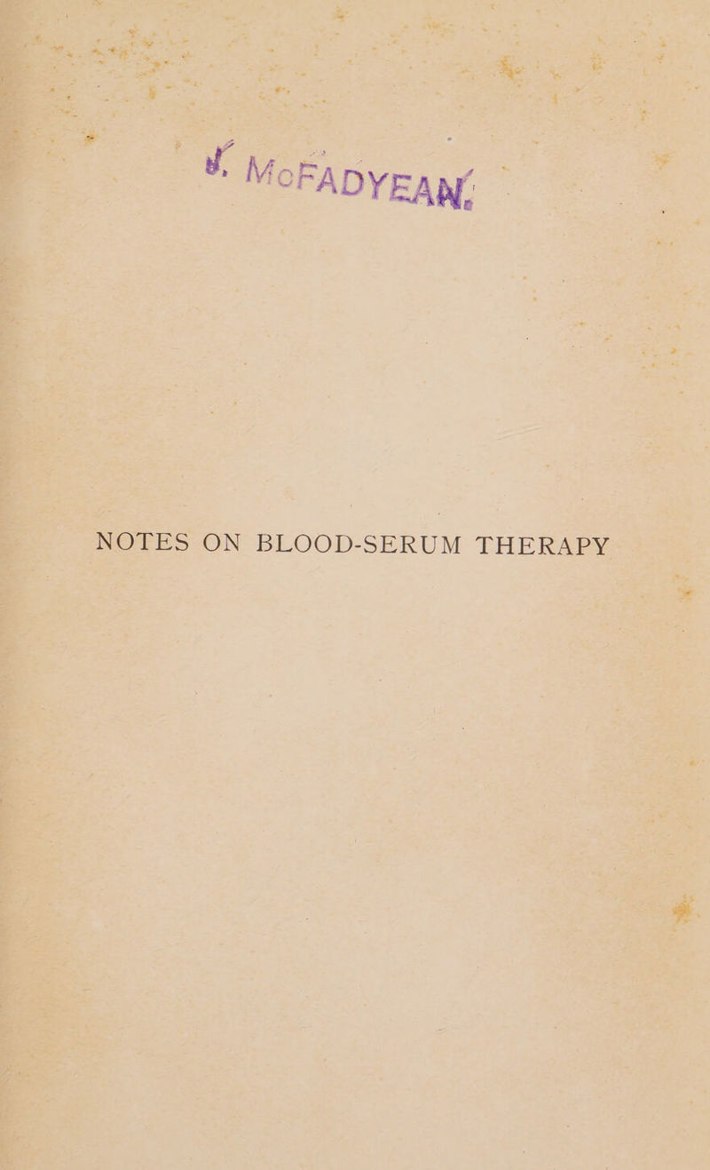 CFADYEAN, NOTES ON BLOOD-SERUM THERAPY