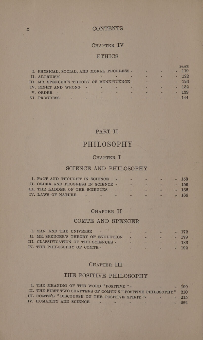 CHAPTER IV ETHICS PART II PHILOSOPHY CHAPTER I SCIENCE AND PHILOSOPHY CHAPTER II COMTEK AND SPENCER CHAPTER III THE POSITIVE PHILOSOPHY 153 156 162 166 172 179 186 192 199 210 215 922