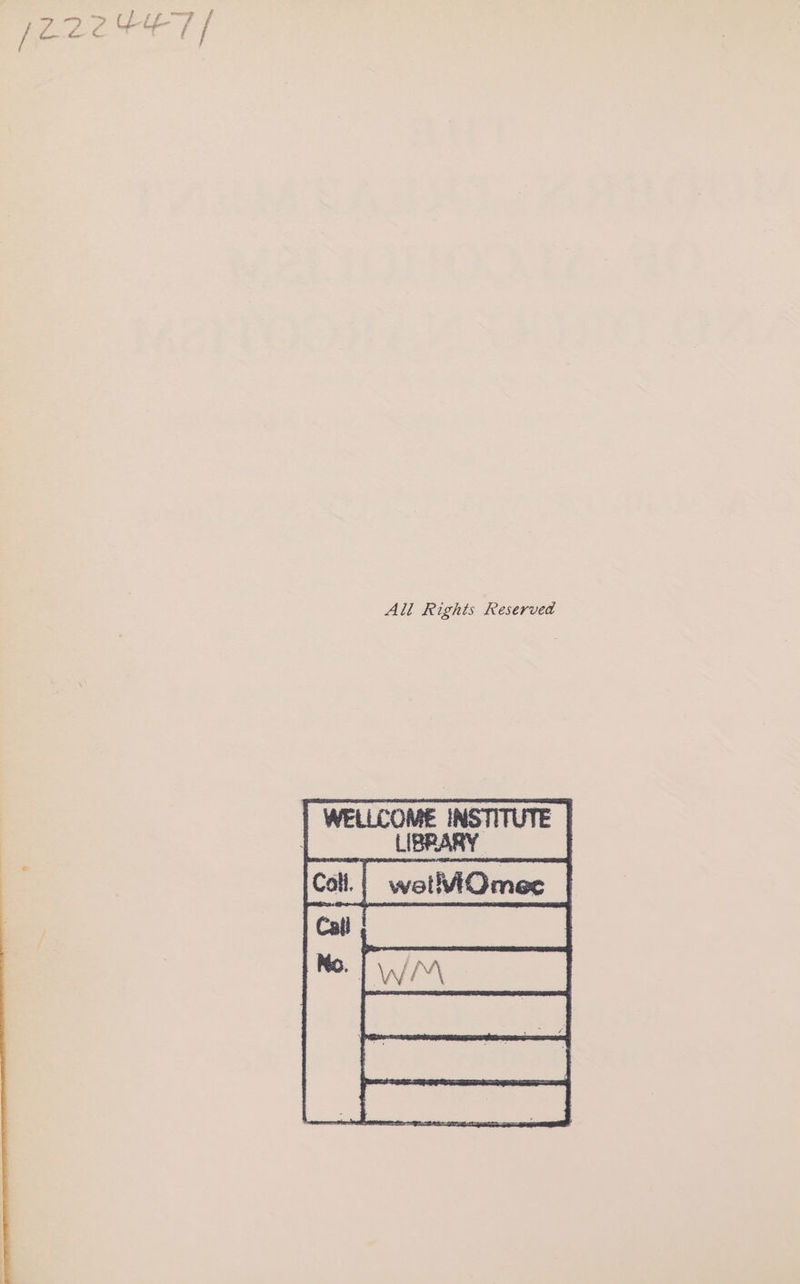 cane a Rae 2 7 Le ee [cee if All Rights Reserved WELLCOME INSTITUTE LIBRARY Colt, wotliOmec