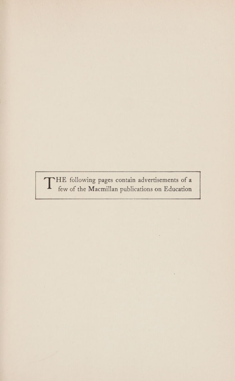 few of the Macmillan publications on Education