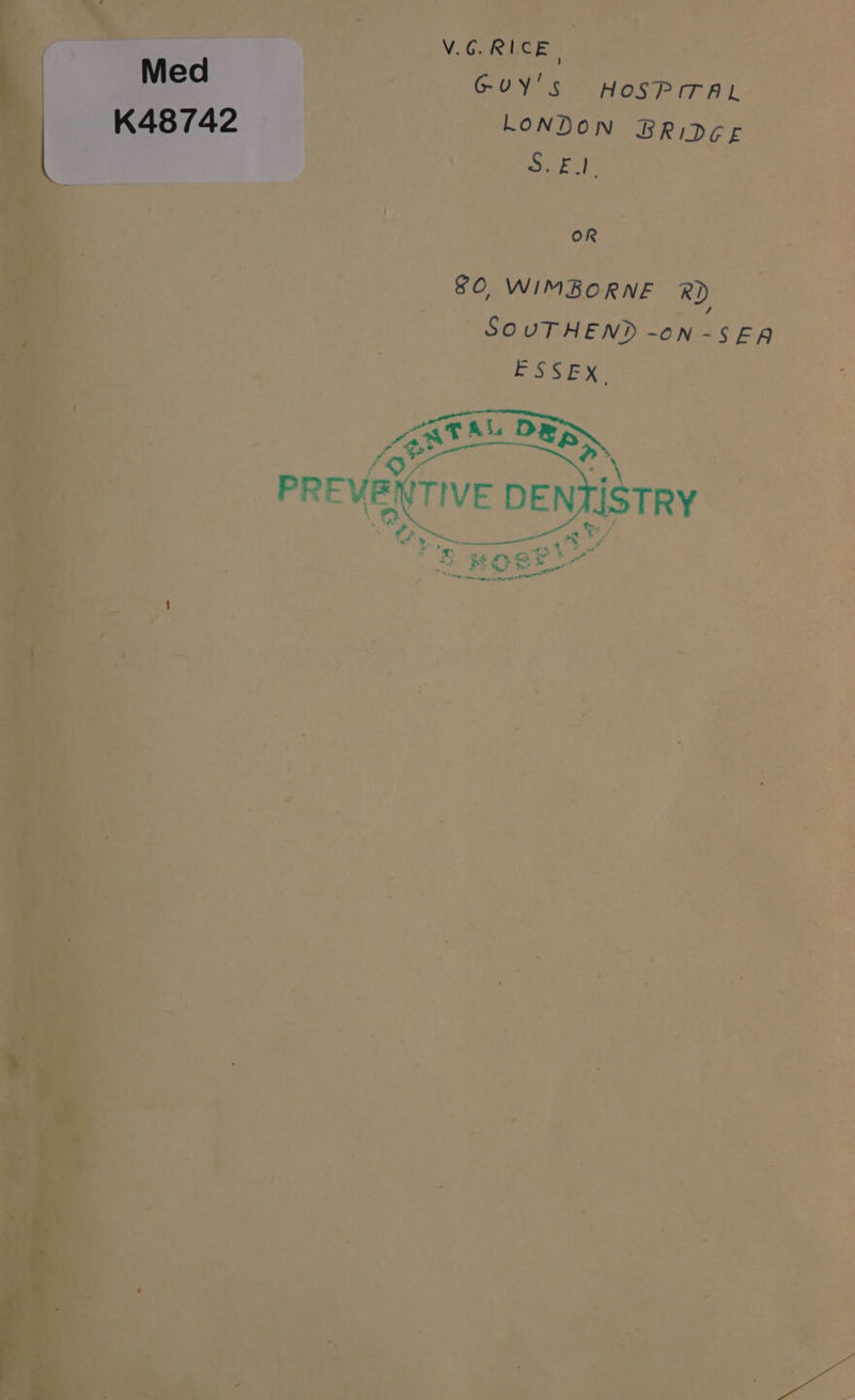 ae oe ; ¥ } ed . Kg 4 ) Ta hae V.6. RICE GUY'S HOSPITAL : LONDON BRIDGE K48742 | Ae) a fs OR 80 WIMBORNE RD So UTHEN)D -oN-SEA