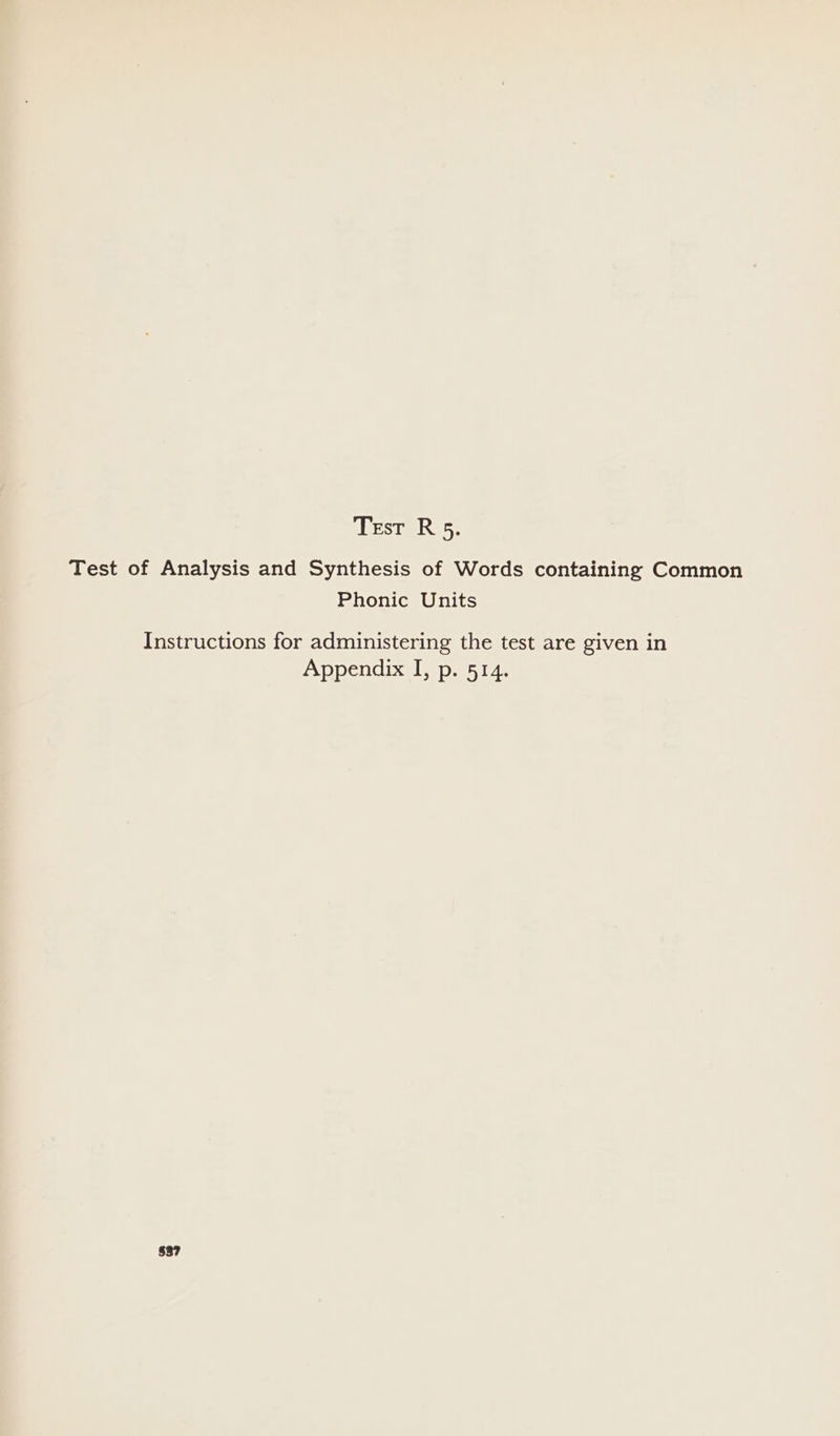 (iEsTaRes: Test of Analysis and Synthesis of Words containing Common Phonic Units Instructions for administering the test are given in Appendix I, p. 514. §87