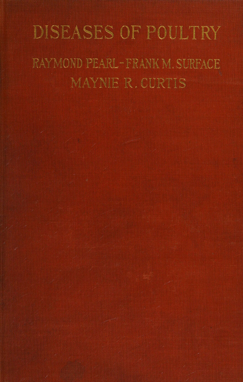 | “Ist SEASES OF POULTRY a “RAYMOND PEARL- : RANK M. SUREACE. | MAYNIE R. CURTIS”