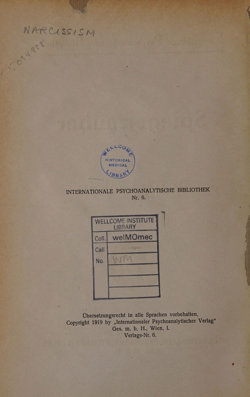 ı en De &gt; 2 A HIBTORICAL MEDICAL Genie INTERNATIONALE PSYCHOANALYTISCHE Nr. 6, Übersetzungsrecht in alle Sprachen vorbehalten. I Copyright 1919 by „Internationaler a Verlag“ Ges. m. b. H., Wien, I. |