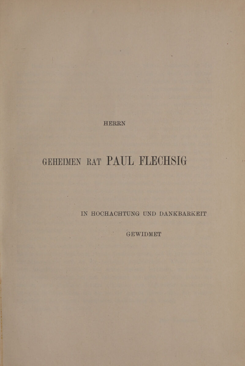 ee DW Ze EZ 2.2.2 - u HERRN GEHEIMEN RAT PAUL FLECHSIG IN HOCHACHTUNG UND DANKBARKEIT GEWIDMET