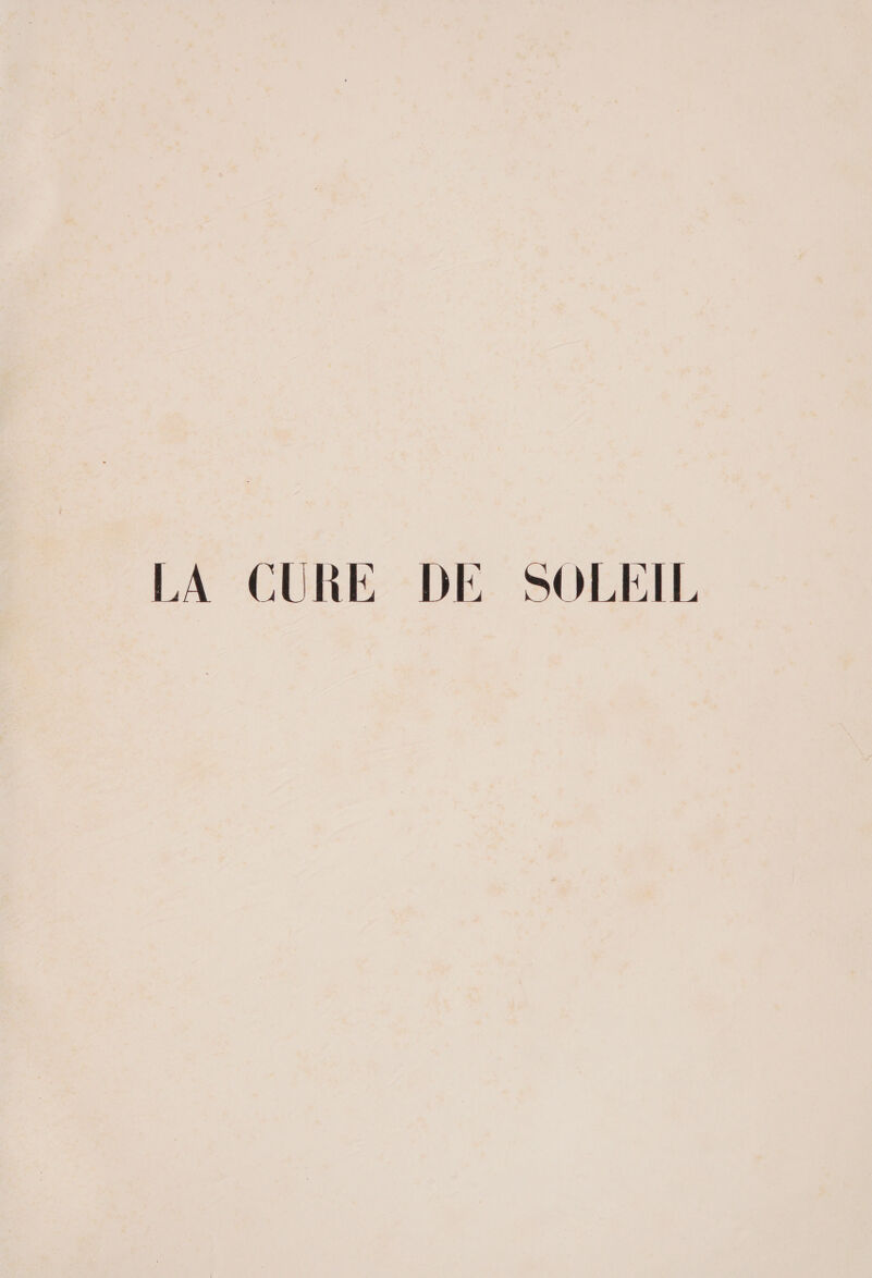 LA CÜRE DE SOLEIL