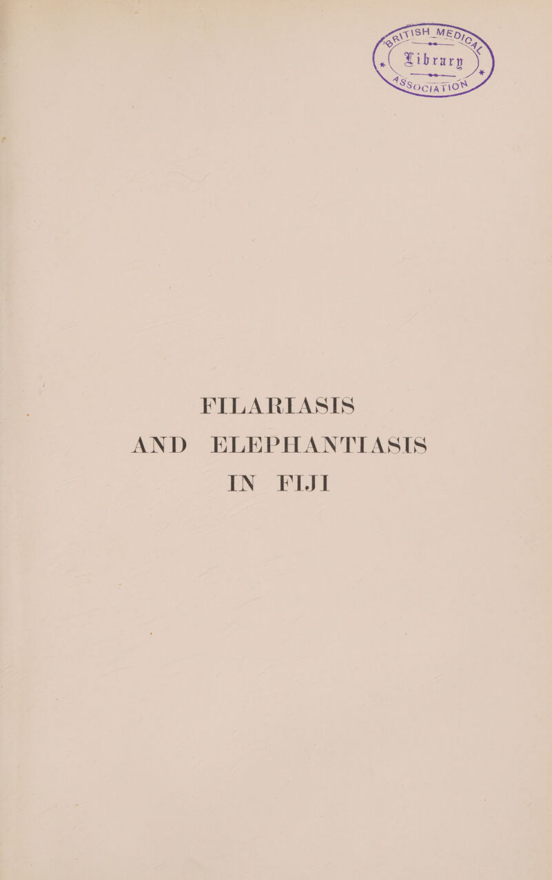 FILARIASIS AND ELEPHANTIASIS IN FIJI