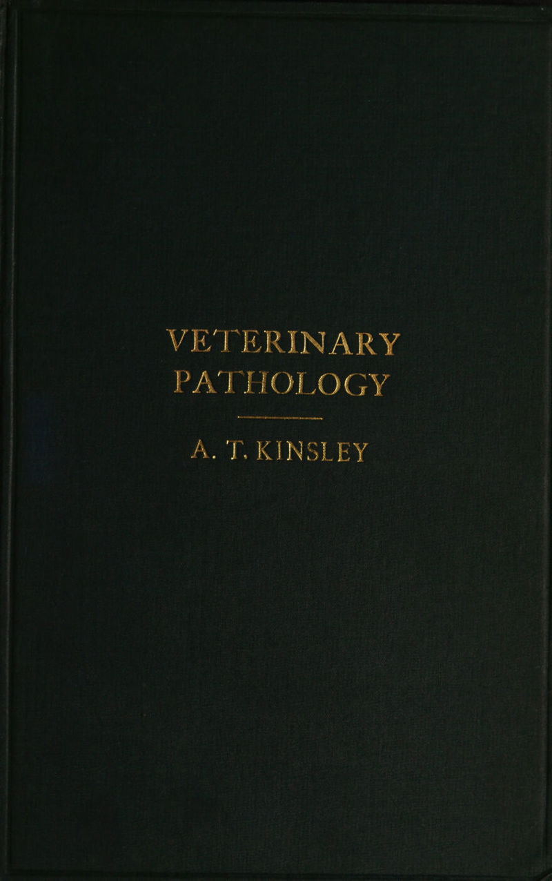 VETERINARY PATHOLOGY | eee eee L ae coe rel et tre A. TT. KINSLEY