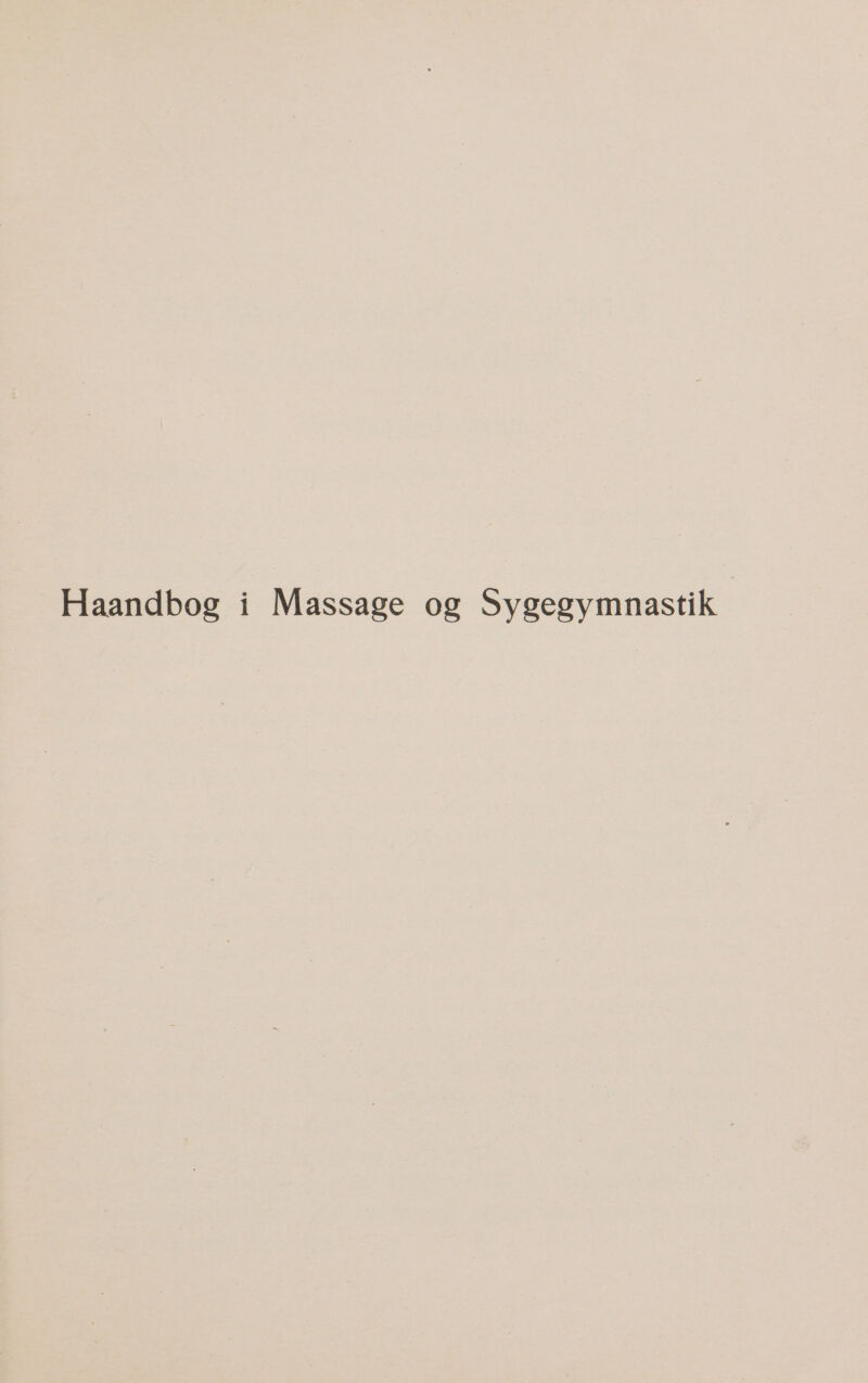 Haandbog i Massage og Sygegymnastik