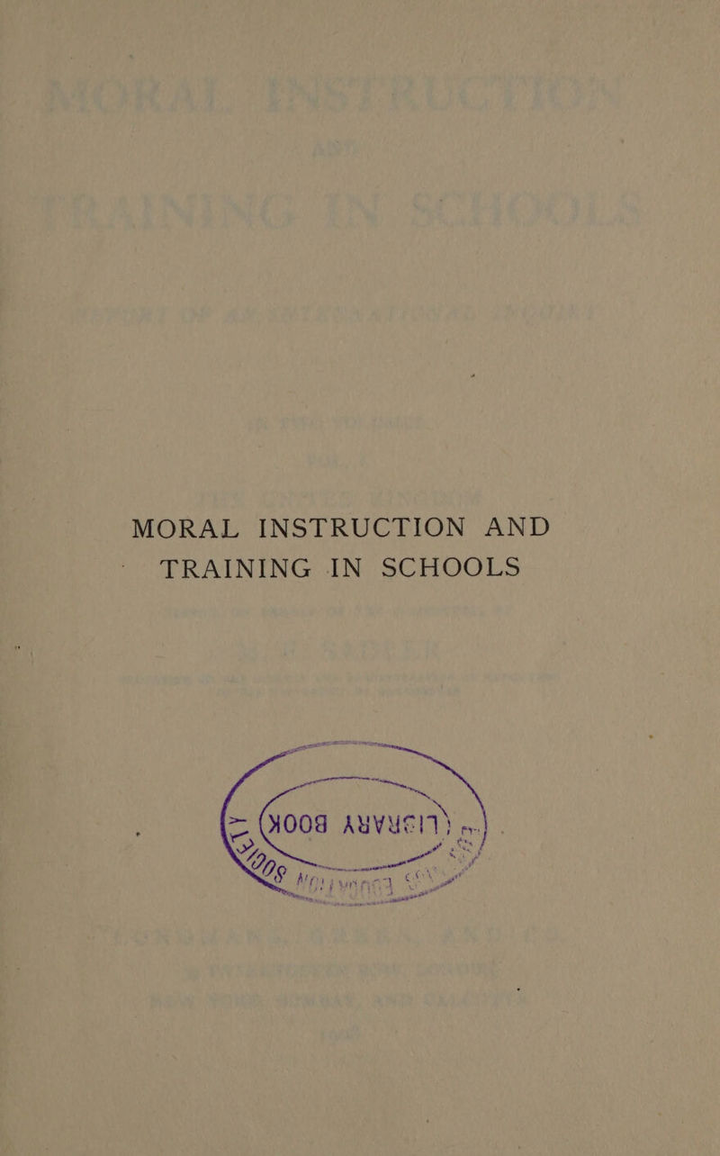 MORAL INSTRUCTION AND TRAINING IN SCHOOLS meme we Sik = (¥OOd AUVUCITY 1 . » PI Op pe il ed Q Seay en alan rs cr £y\4 ? QO Ale PywnaAna * wa tens. . a