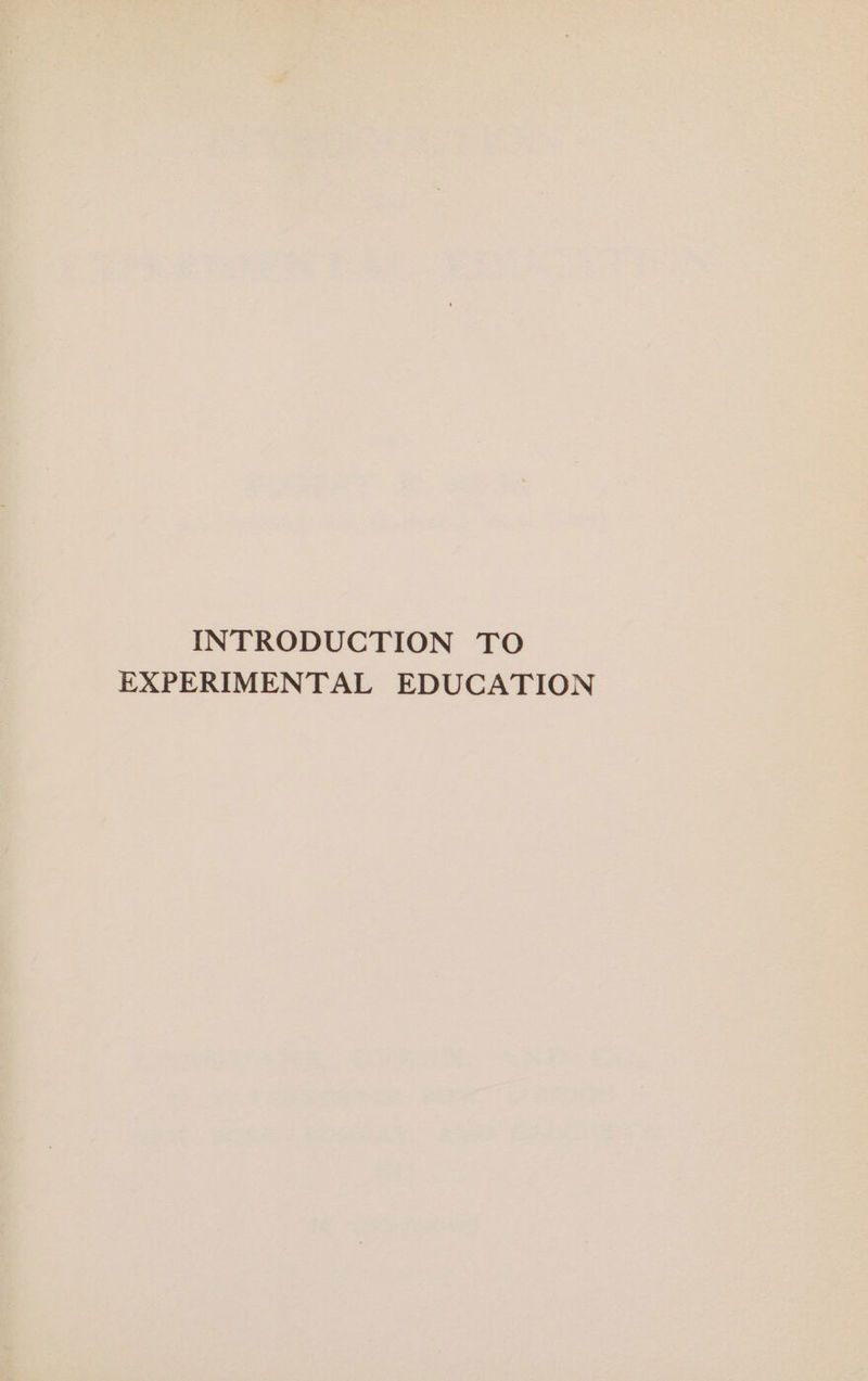 INTRODUCTION TO EXPERIMENTAL EDUCATION