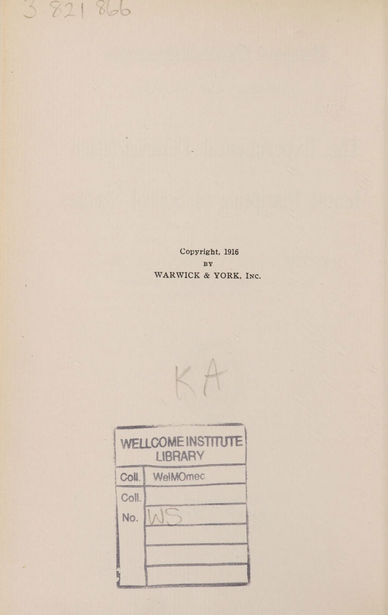 Copyright, 1916 BY BOeerrewt ay Soil | WELLCOME INSTITUTE : Coll. | . WelMOmec