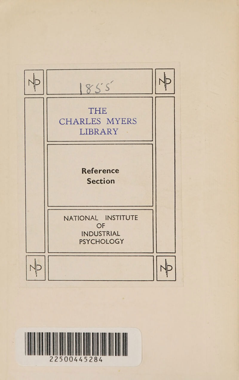 THE CHARLES MYERS LIBRARY Reference NATIONAL INSTITUTE OF INDUSTRIAL PSYCHOLOGY WONLOUNAUUN