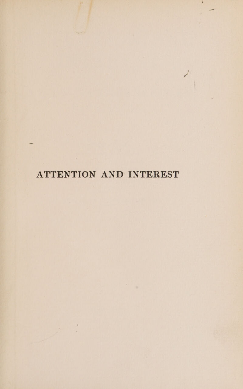 ATTENTION AND INTEREST