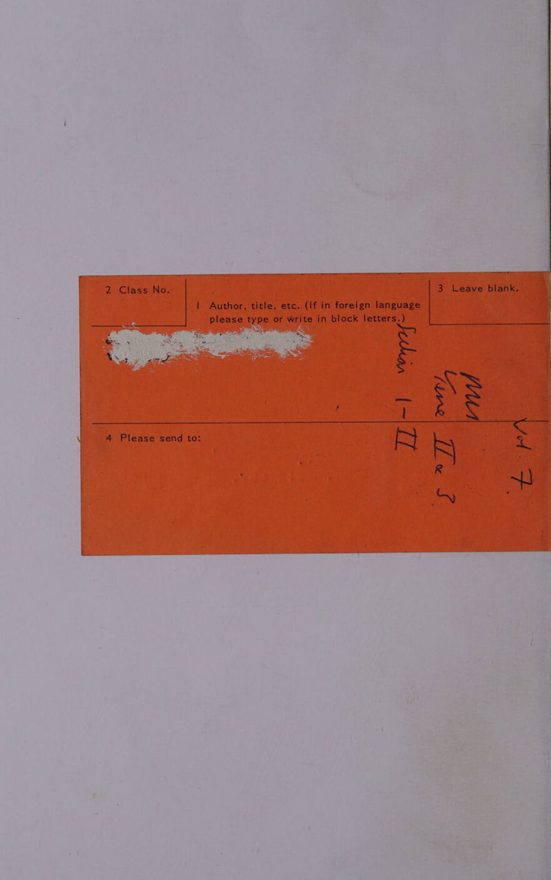 | | Author, title, etc. (if in foreign language please type or Write in block letters.) | CRE | | | À 4 Please send to: 3 Leave blank.