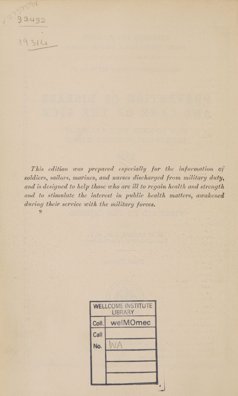 This edition was prepared especially for the information ef soldiers, sailors, marines, and nurses discharged from military duty, and is designed to help those who are ill to regain health and strength and to stimulate the interest in public health matters, awakened during their.service with the military forces. ?