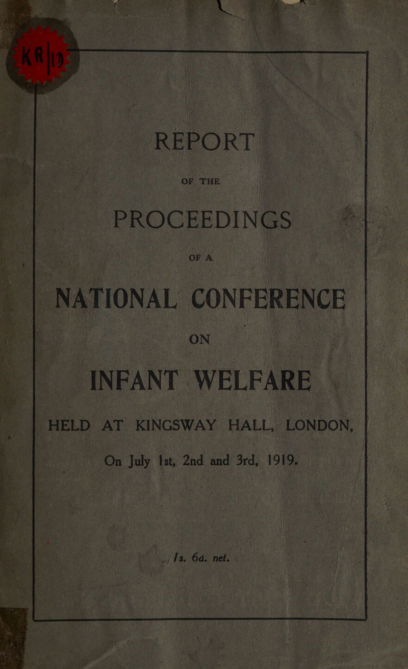 REPORT OF THE OF A t [ONAL CONFERENCE | ’ ON HELD AT KINGSWAY HALL, LONDON, ®
