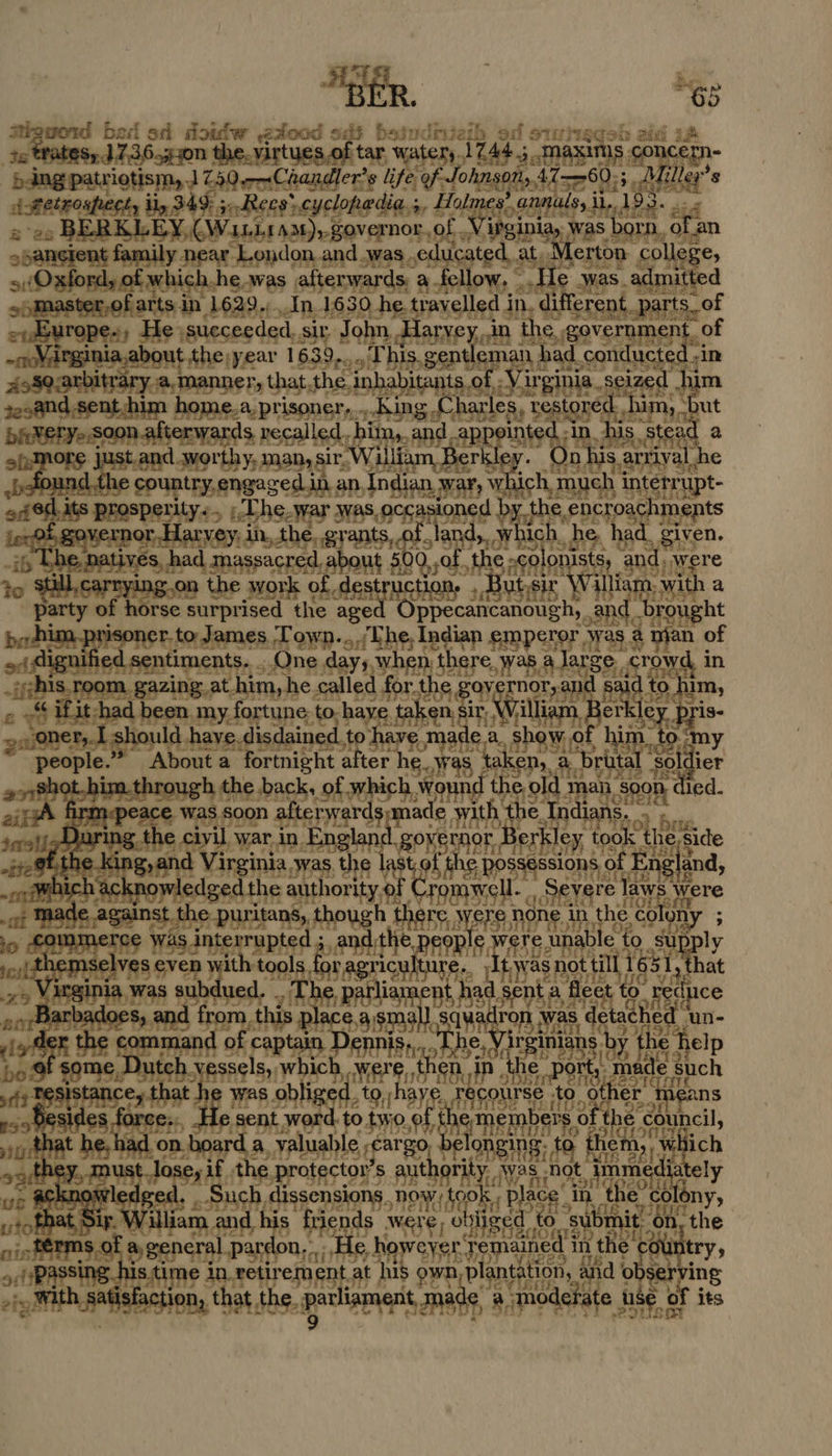 thegord bed ad doidw dood sd beiudtiath od str ~ ny 2 ete 2A ss trates, 1736,3,0n the, virtues of tar watery pelt ic BASH &amp; ane “¢ a Beg oe niepepee tes Holes gover ele aid QO! en dat. enibe coll wed perie e: Ihe os altervards oo ated ie 1°, SE og oe sir John Harvey.,in the government. out the year 1699. tenet RG had conducte te - m         Ziae.athitery a manger, that,the iy gama of Virginia eae A ssand.senb hia bo LoN ase . re = restored. him, but piled eee il 3 aaah “his. stead “ . On his arrival he | ya sy AST     ns gesproned b ate dch'he had hments ipo Hare ere one ih up a, he. had, given. -ib Doepetines, 2 es sparse pat 29; sled -¢olon Avi and a to Still, carnying.on the work of, PESTS) » Butisir Ws with a party of iree surprised the age Oppecanicanotigh db drought      im.prisoner.to James ‘Town. of Ehe, In raul emperor ~. an nian of ofl cia he ir sentiments... One day s,w. Pa sas are, WAR as a Ja weeds rod he fib pane, wang. him, he called for.the goy nota paid it-had been my fortune to. haye. taken 1a illiam, Be rkle    &amp; Yo = : iM ~aoner, aa ah Be A td ow. y gorse About a fortnight after | he ore “tal phe Ni per : inabepusl she back, of wh b,wonnd theo ie firm pe etc soon afterwarc ism made, sah bel In serail Du ng ciyil, war, in. 10 a nee serkl ley, ies le rot the k ag, and Virginia wat ue crea of Engla and, RED ACK owledged the athoity TOM, has ar Seve aa laws were : le again: he puritans, thoug there sates BOTT eeu ad le ; ans Wa dere ip ar se na iL eel t Ast      : 1s lves even } it ‘tools ragri   ASCY ee Hi eloerie 3 Py: HSS BANCUED: ih k lia) i, san Goh hg peta fsam.sNp Bites 9 sensi SCHAAR GSH GEO : command ShraR aD} ARP Bhool Ae ie da8 8 the help utch vessels,, Be > then. 3 hat n the p 11 ‘port, gpede Buch cey that. 2 “i Coney eg.  nepoutse' to ifPs aire ee Theans ss force. He fos oh RENEE? Heh he hat he, ha Bis FRB amor fed argo, belongi gga _ they, must if. the. roinciays Ait aut eS ; EM ney OM oe Such diss acne? , Bow, to Pk Pl 158 th colony, at, Sip. William. and, is friend PEE obliged te o submit On He eBh pegnatAl Pas Din mos howeyer'T ee in | the oltry, time In OHTeHNADE A at his 9 Qwn,p lantati 100, and ui h aishnction tat, the. ee liament, ma ja aim moderate | lise of its