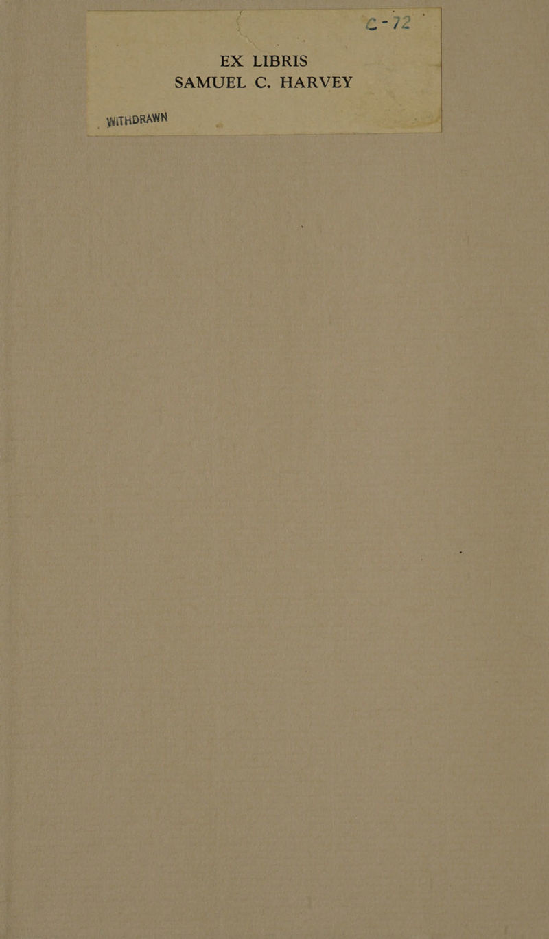 SEER RVEN theca: pant ons EX LIBRIS . SAMUEL C. HARVEY  _ WITHDRAWN