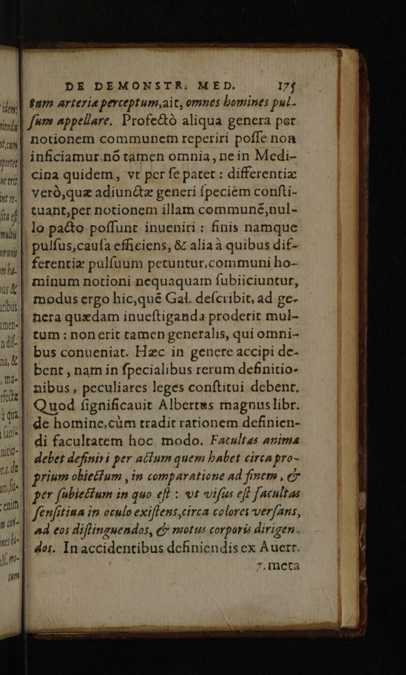 | fum appellare. Profe&amp;tó aliqua genera per nha pulfus,cauía efficiens, &amp; alia à quibus dif- modus ergo hic,qué Gal. defcribit, ad ge- rium obietfum ,in comparatione ad finem , e fenfitina in oculo exiflens, circa colores veríans, At ,incra