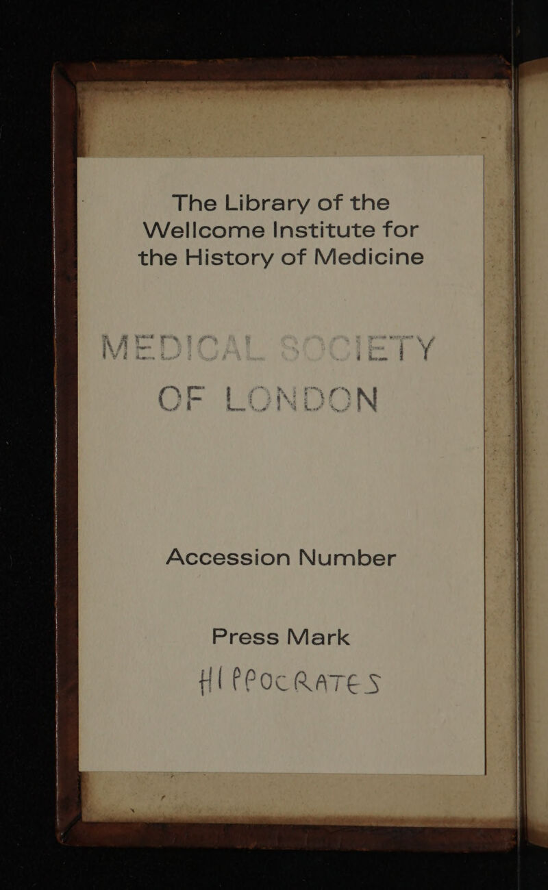 The Library of the Wellcome Institute for the History of Medicine Accession Number Press Mark