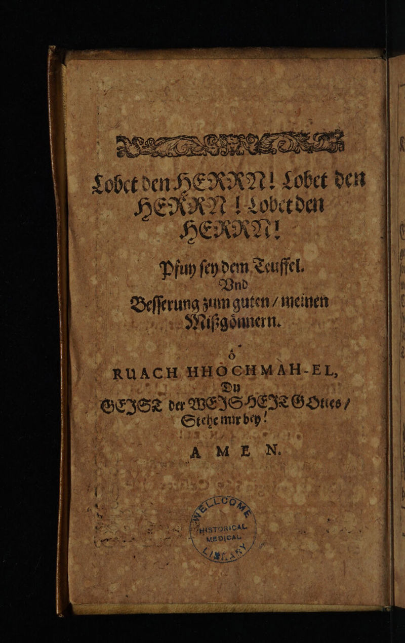 Lobet den HER An ober den ERRIT I Lobet den HERR Pfuy ed Hy Teuffel. Beſſerung Be | 6 RUACH ei EL, WEIST der e S e G Otles / Stehe mir bey! A M E N. ER Et: N e ? > * 57 * Fr 4 N