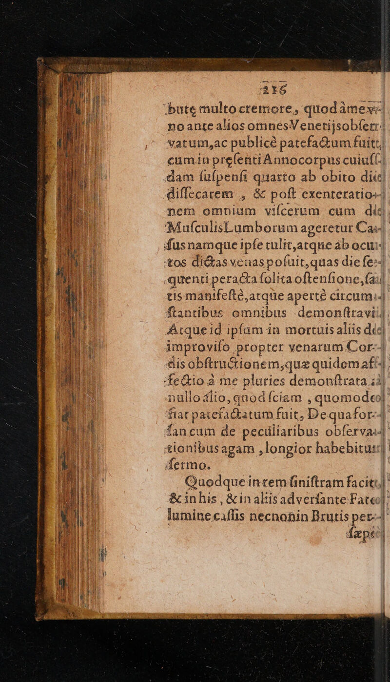 axé noante alios omnesVenetijsobferr| vatum,ac publicé patefactum fuitt; cum.in prefenti Annocorpus cuiuff.| diffecarem ,, &amp; poft exenteratio»- nem omnium vifcerum cum dice. tis mantfefté,atque aperte circum üis obftru&amp;ionem; quz quidem ἈΕῚ nülio lio, quod fciam quomodo! n fiat patefadtatum fuit; Dequafor-4 ij Quedquei in remfiniftram facit i j ὃς inhis , &amp;in aliisadverfante Ἑλίεο lumine caffis necnonin Brutis pee dape|