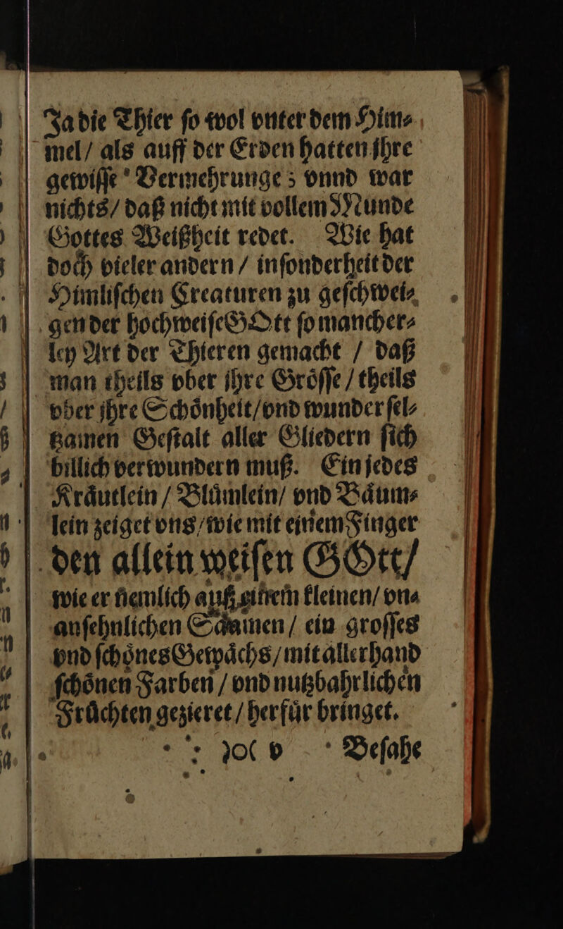 — — — — = .’ aa = a. 2m m em J Ja die Thier ſo wol vnter dem Him⸗ gewiſſe Vermehrunge; vnnd war Gottes Weißheit redet. Wie hat Dimlifchen Greaturen zu geſchwei⸗ man theils ober ihre Groͤſſe / theils oder ihre Schönheit /ond wunder ſel⸗ tzamen Geſtalt aller Gliedern ſich lein zeiget vns / wie mit einem Finger “2 9000 - * Defahe