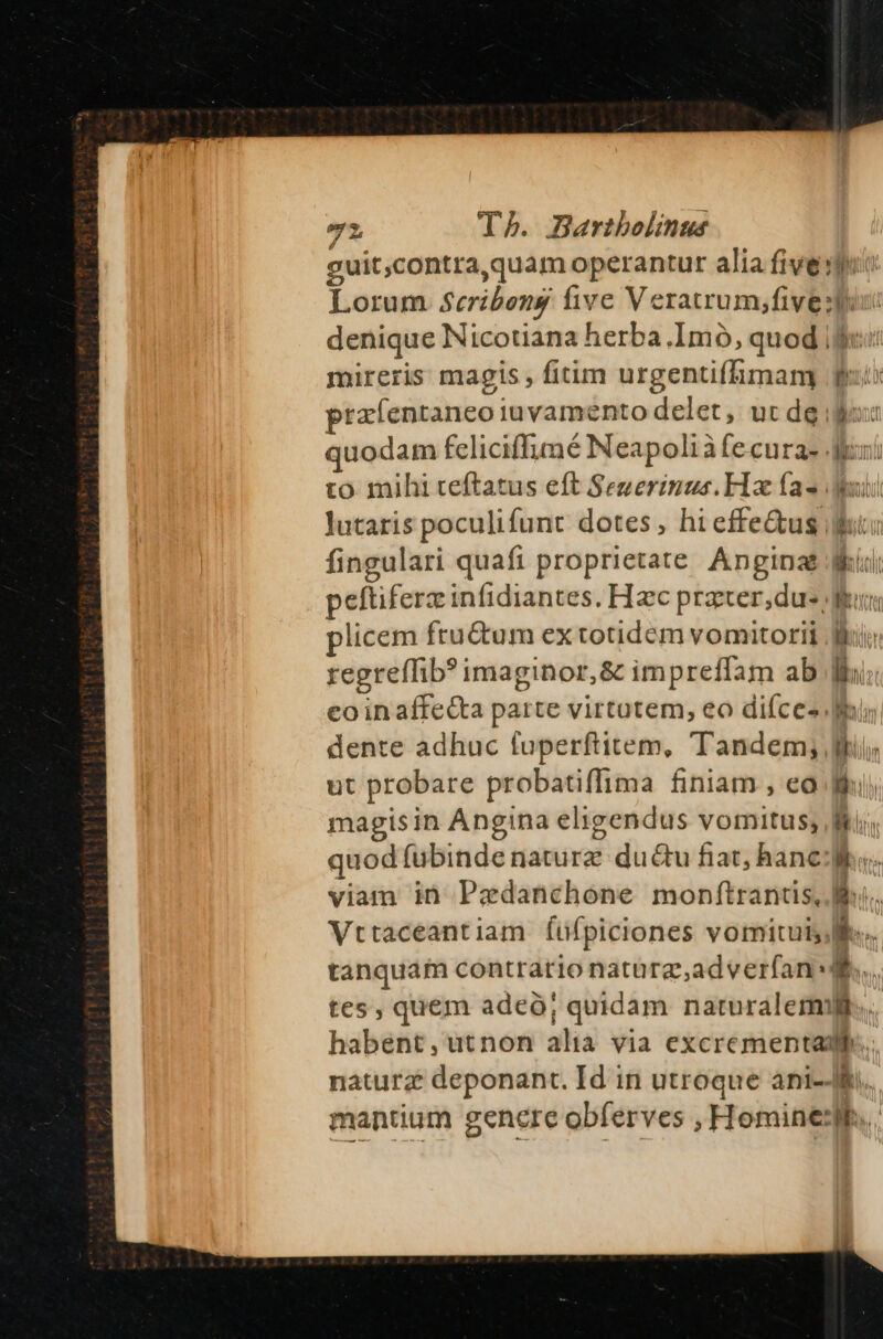 mireris magis , fitim urgentifhimam * * t 1 AP Lane BMG Bironcht M Alli fingulari quafi proprietate Angina ut probare probatiffima finiam , eo magisin Angina eligendus vomitus; tanquam contrario natürg,adverfan»