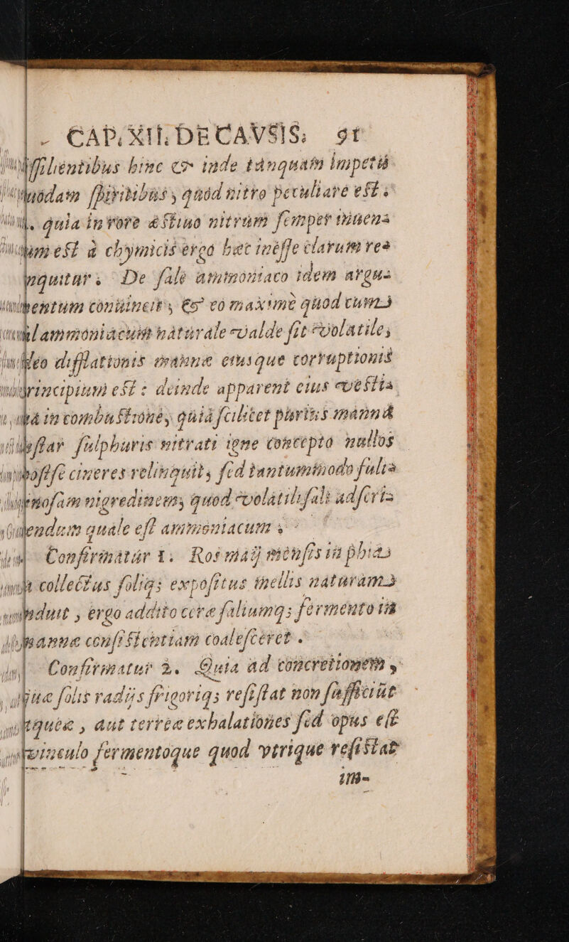 12 77 ESPRIT NETS IIIA EROR OD ES PA rum pru c IRR d cmn iri SE BONUS gone ritur) pea : 3 ?  m |- CAD, IL DECAVSIS, 9t D uA léntibus bigc c9 inde tàngnafe Inipetáá » l , D Menon fpi Hbi, qid vitro peculiare eff. A. Guia invore &amp;ffiuo nitrum fé mper miaeas 4 Wd ef a joues erga bat tuéffe (vw ree puit a e De falé Amtgortaco idem AP Unpespt uem conüineit y €5* vo ma XUn quod tan tul ammoóniacutt nàtürale ual: ]e frt &amp;&amp; Fjolatile; iilo diffat ionis orale enasque corruption torrmerpiam ef : deimde apparent eius cotítta ded it koopba Firoue giá ifaliter] Paris mánná 1 jibffar. f. iab vitrati tpe (Cottpto pullos | i : voftfe ciereres velim piii, fed Tuntuimiiiodo fulta Ji wiemof am 9t rediens pda tolütihfali adferi i3 Gulemazzit quat le ejf AMIBISIMACUME NC (iiM Confiri tasti foi niat iónfrs Hn phia ; ul collecf us folia; expofet ns ipellts 8Baluramao n dile ; ergo «dito i e faliumg; fermento [i c couft fcbttam c coalefcéret . 1 d Confermatur 2... guia ud toncreitonem , , aite folis vadys frigoriq; wefiflat pon fafficiut iun aut tertée exbalationes fed opus e£ ij sperueulo ferinentoque quod vtrique refi fat ee Wi