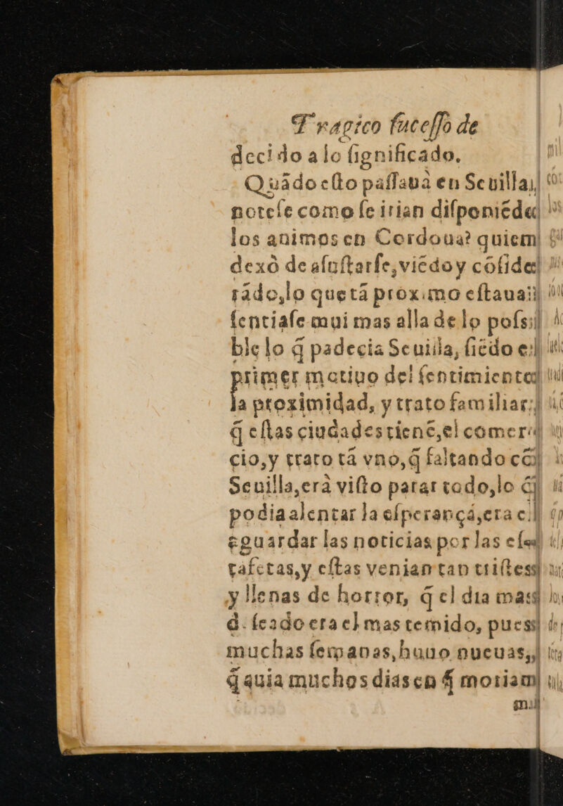 decido alo (ignificado. Qí 3dp e palio en Sevilla, dexó de aluftarfe, vied lo y colide lenciafe-ooyi mas alla de lo pols;l priees matino del fentimientad q ellas ciudadestiené, elcomer: eto,y Fraro tá vno,Q - faltando cal Sevilla,era vito parar tado, lo á á podiaalensar la aelperan aio |