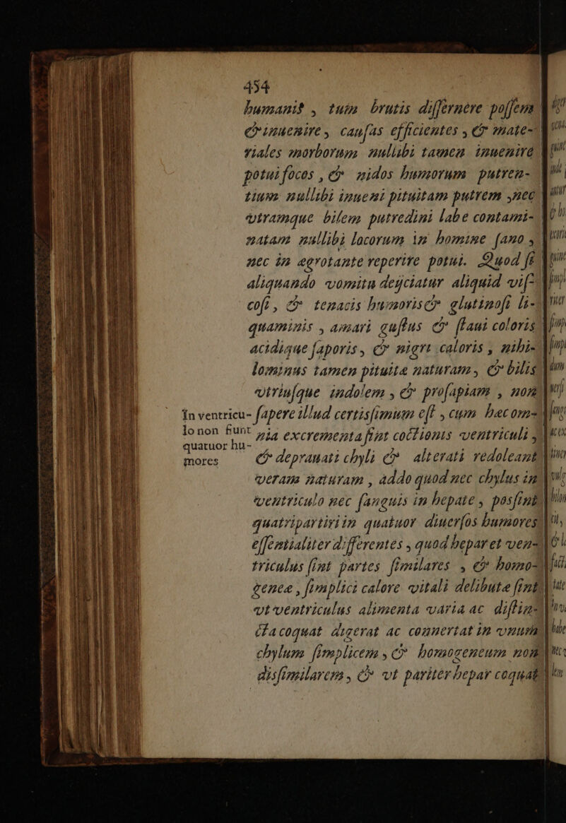 M — MÀ € er Á—À à tà viriu[que. iudolem , er pro[apiam , non morcs quatripartiriim quatuor. diner[os bugaores chylum fimplicema , C» bomogeneum non disfimilarcm , C vt pariter bepar ceguat E