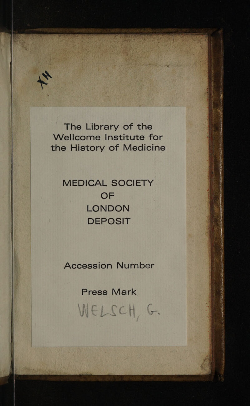 MEDICAL SOCIETY OF LONDON DEPOSIT Accession Number Press Mark