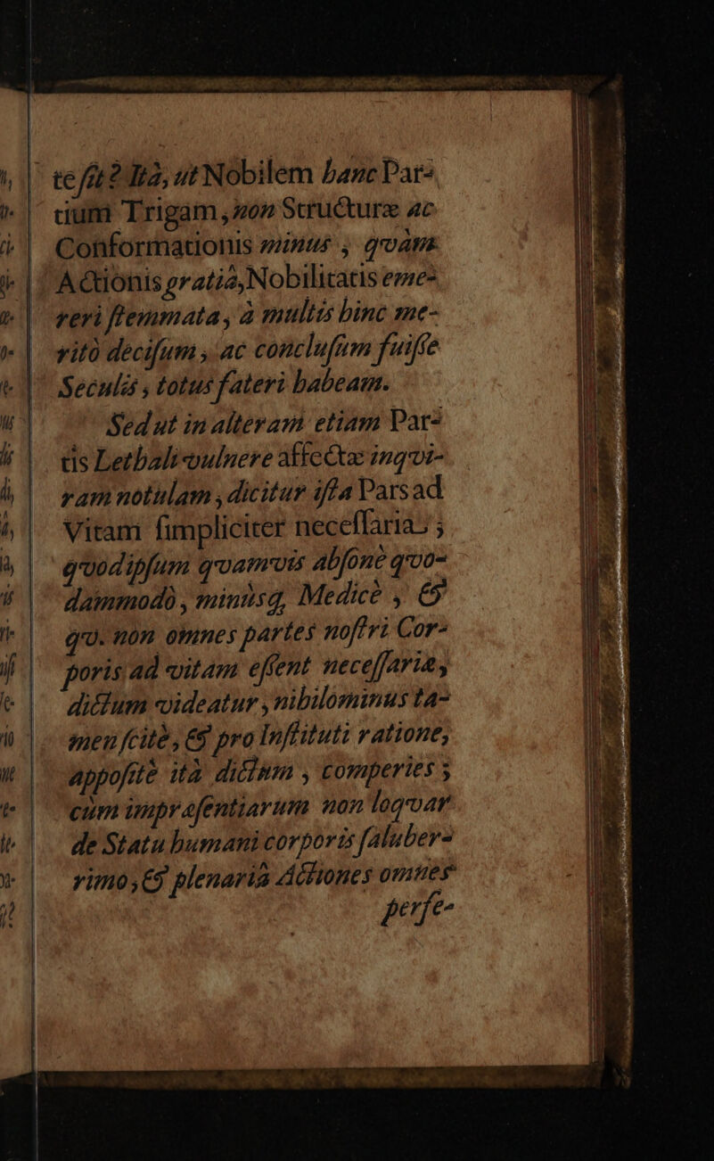 dum Trigam oz Scru&turz ac Conformatiohis znt , Qoam Actionis gratie, Nobilicatis eme- reri femmata y à multis binc me- yitó decifum , ac conclufum fuiffe Seculé , totus fateri babeam. Sed ut in alteram etiam Par- tis Letbali«ouluere affecta: inqi- ram notulam , dicitur iff 4 Parsad Vitam fimpliciter neceffarias ; dammodà , minnsq, Medice ,' & qu. nón emnes partes noftri Cor- poris ad vitam efrent nece[fAria y diclum «videatur , nibilominus ta7 men fcità, &g pro Inffituti ratione, appoftte ità dicipmn , comperies cum impr afentiarum non logroatt de Statu humani corporis [aluber- yimo;€9 plenaria Achtones omues jefe —— mg tat UU AL - »- D I-* |o LAe n ; 3 ire rei Er ar USC stem Im E WE mr T z* comperi: H aemeneas E Pe Er diis Vien Uia OM i UR eam — DLLUTCRILOIDOMMWmes tam— CEU ToU tiat er M reu e SnNC, e: c. Ed La spe aeu v - —— t -- * —— EL ———- - - I — - — - x T - HI E Tt Sk deus tT LU » 14 feed . » (s Pu. ab cia 5i bts ; 4 RT See NU TENER me I QRNETIPSP. diei ———À ERIS EMM EE E