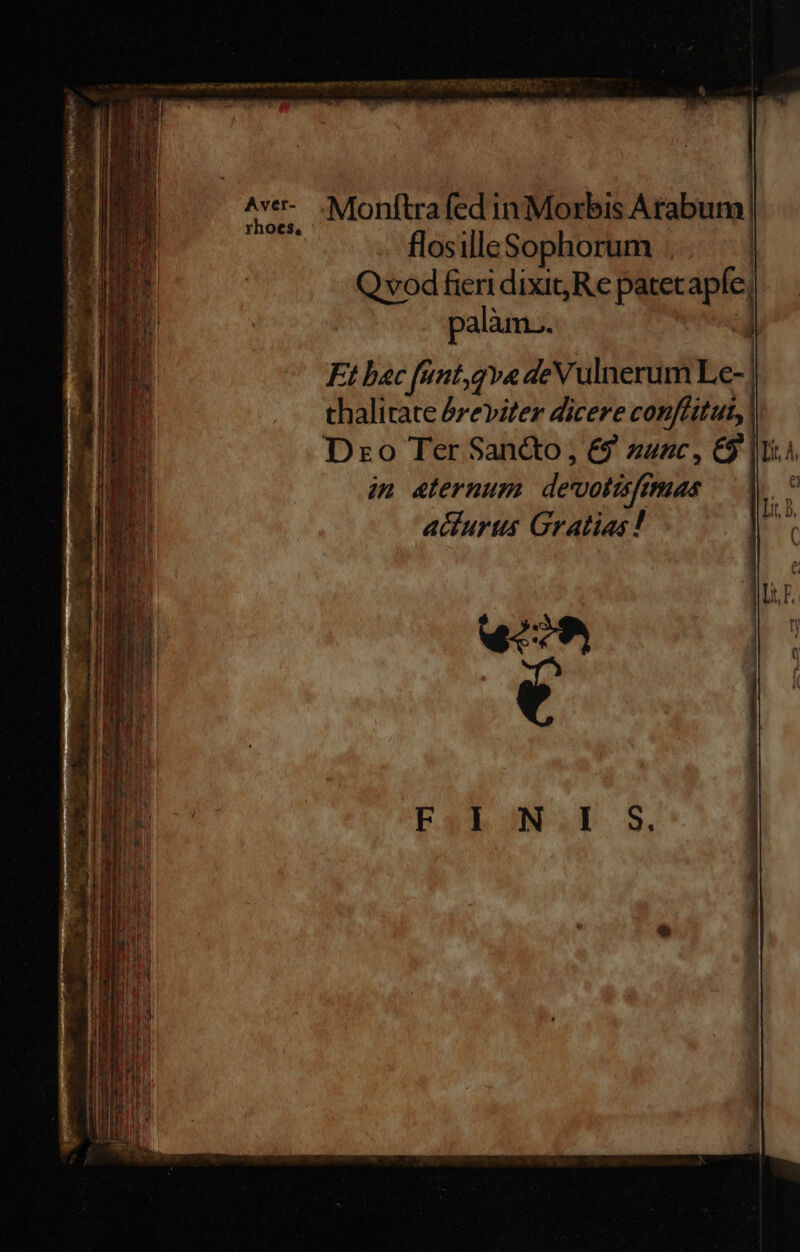 flosille Sophorum | Qvod fieri dixit; Re patet Pe palàm.. Et bac funt,qva deVulnerum be thalitate éreviter dicere ick d in DE n devotisfa Mi aciurts Gratias !