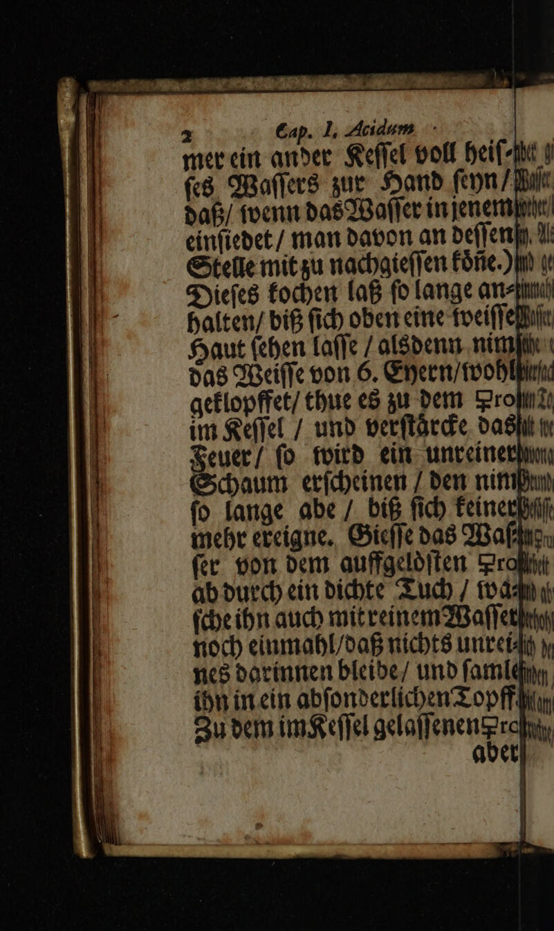mer ein anber. effet volt Deifit ( «8 9Ba(ler8 jut. Satib feon duc baf/ fecu basOBa(lce in jenem einficbet/ tman baton an be(feng, 2i telle mit su wacbateffen orte. )un qu Syiefc8 fodben fa&amp; fo lange amet) baíten/ bi fib oben cite foeiffephi fyaut (cben faffe / at$benu ntmitic: Da8 9Briffe 001 6. Ciyecr/foobBpint actlopffet/ tbue e8 3u. betri. torofirdi in effe / unb perftárde oaspit t i (o toitb ein untcinethu cbaum. er(dycinen / ben nirpug (o [ange abe /. bíg ficb feinempi imebe ercigne, OAicffe bas 2Bafdr: fer son vom auffgdlojten terofii abburcb eir bicbte ud) / todquy (cbeibn auch mitreinemBo(l ctii noc eiumabl/baf nicbt$ untcí4io y nc$ boríntien blcibe/ unb famlquy (bn in ein abfonberlicben E opff liu 2u eem im efle gelaffeneng roin abet