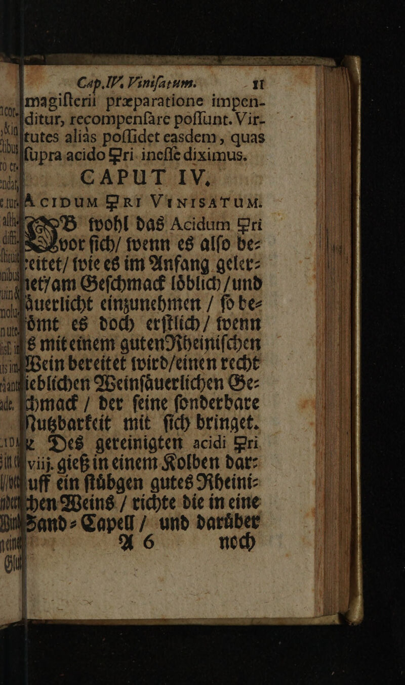 mm ETE T jd magiflcrii prparatione impen- vgl ditur, recompenfàre poflunt. Vir- ihi tutes alias po(fidet easdem , quas is füpra acido gri. incíle diximus. odd CAPUT IV, MÁ cIDUM RT VtNISATUM. As D tvobl bas Acidum tgri ja SeepoE (icb/ fvenm e8 alfo bez adl citet toíe c im 9Imfang gelcte ,qetzam Gefcbmad fóblich /unb Querlicbt eínguncbmern / fo bee | lómt e$ todb crftlicb/ feenm T e mitcitem quten9ibeinifiban m 1 cin bereitet foiro/cinen tcept