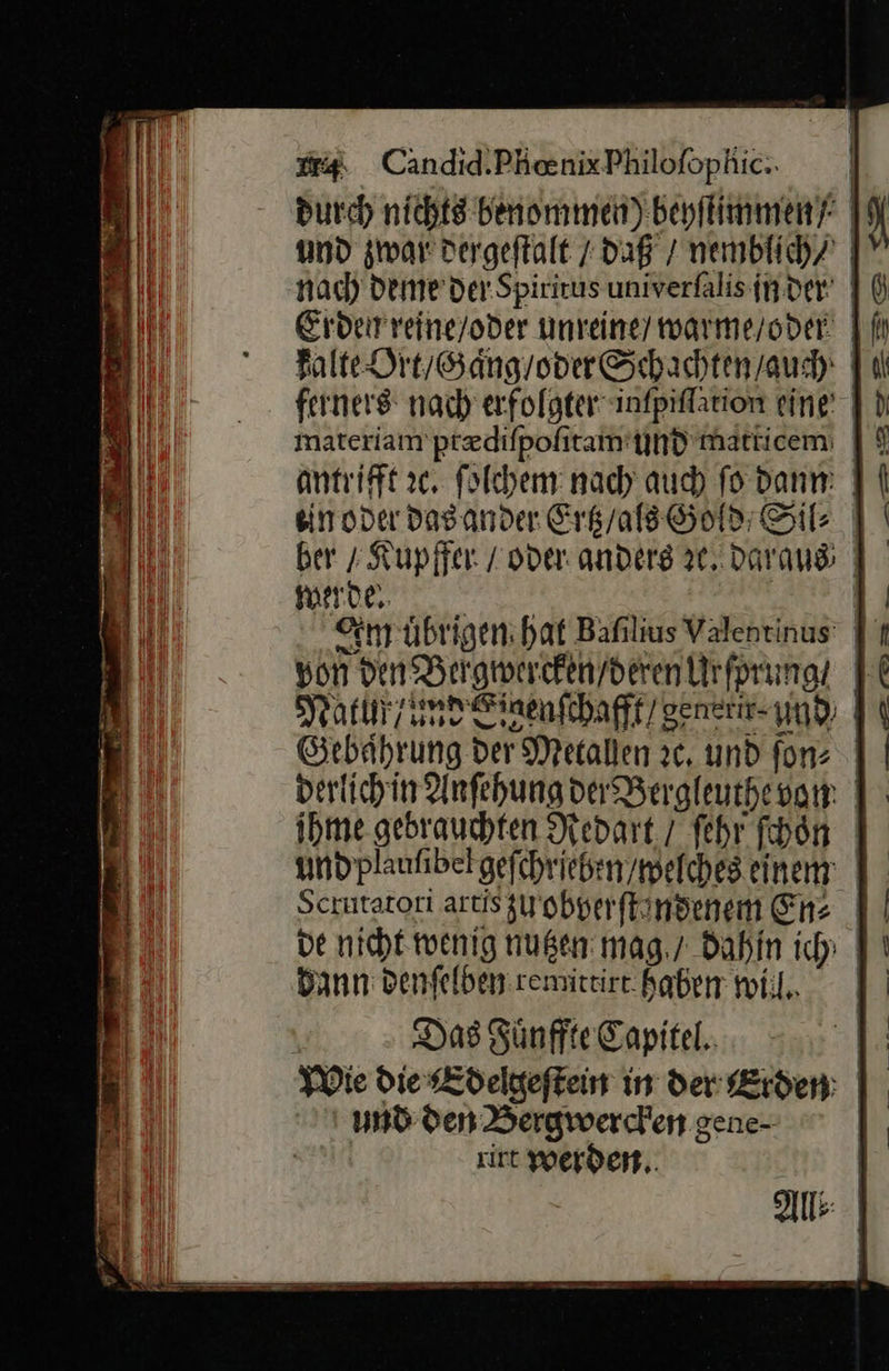 kalte Ort / Gaͤng / oder Schachten / auch ein oder das ander Ertz / als Gold Sil⸗ werde. — — a Ir uf __ BU 2P — Dann denſelben remittirt haben wil. Das Fuͤnffte Capitel. und den Bergwercken gene rirt werden. 