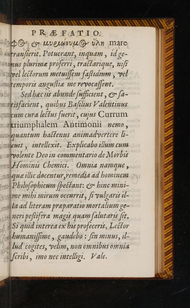 AA A LEA \E PRÆ FAT I O: Sed bac us abunde fufficient , eo fa- dominis Chemics. Omnia namque , T M = - E