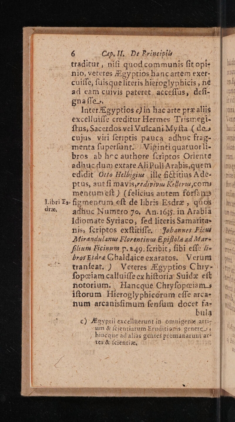 dre, ona merita faperíant. Vi&amp;int bros ab hrec authore fzr adhucdum extare Ali Pul it r2 t9 3iQ h QOS brof Esdrae G;haldaice exaratos. Veruni et fa» bula tes &amp; fcientia í——————— z - L- : T —- z - ME — : : — : S x Z . z —- — E ES £m