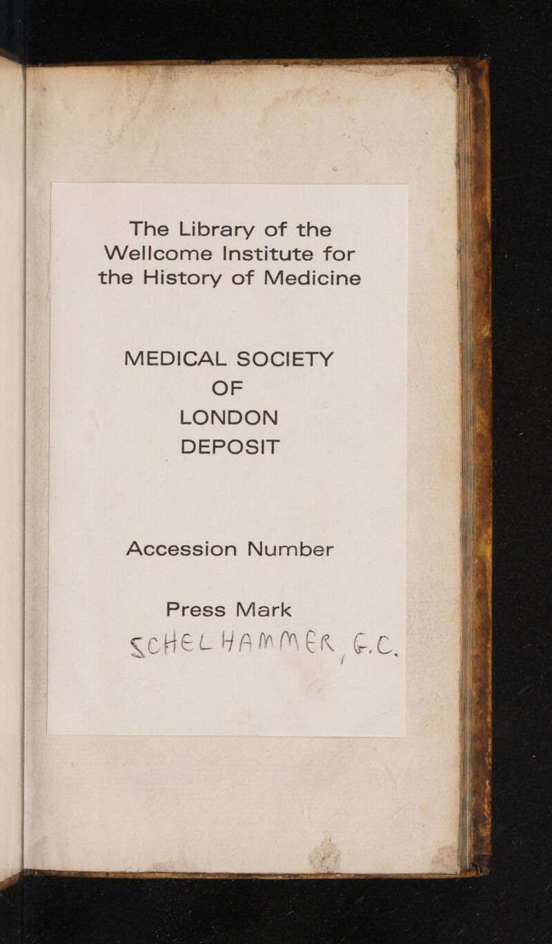 The Library of the Wellcome Institute for the History of Medicine MEDICAL SOCIETY Or LONDON DEPOSIT Accession Number Press Mark 9. MEET s / i /Á ^^ A Í 2] FÉ F- «CHE€CLHAM(NER C S ofrece unm! LI ac b í