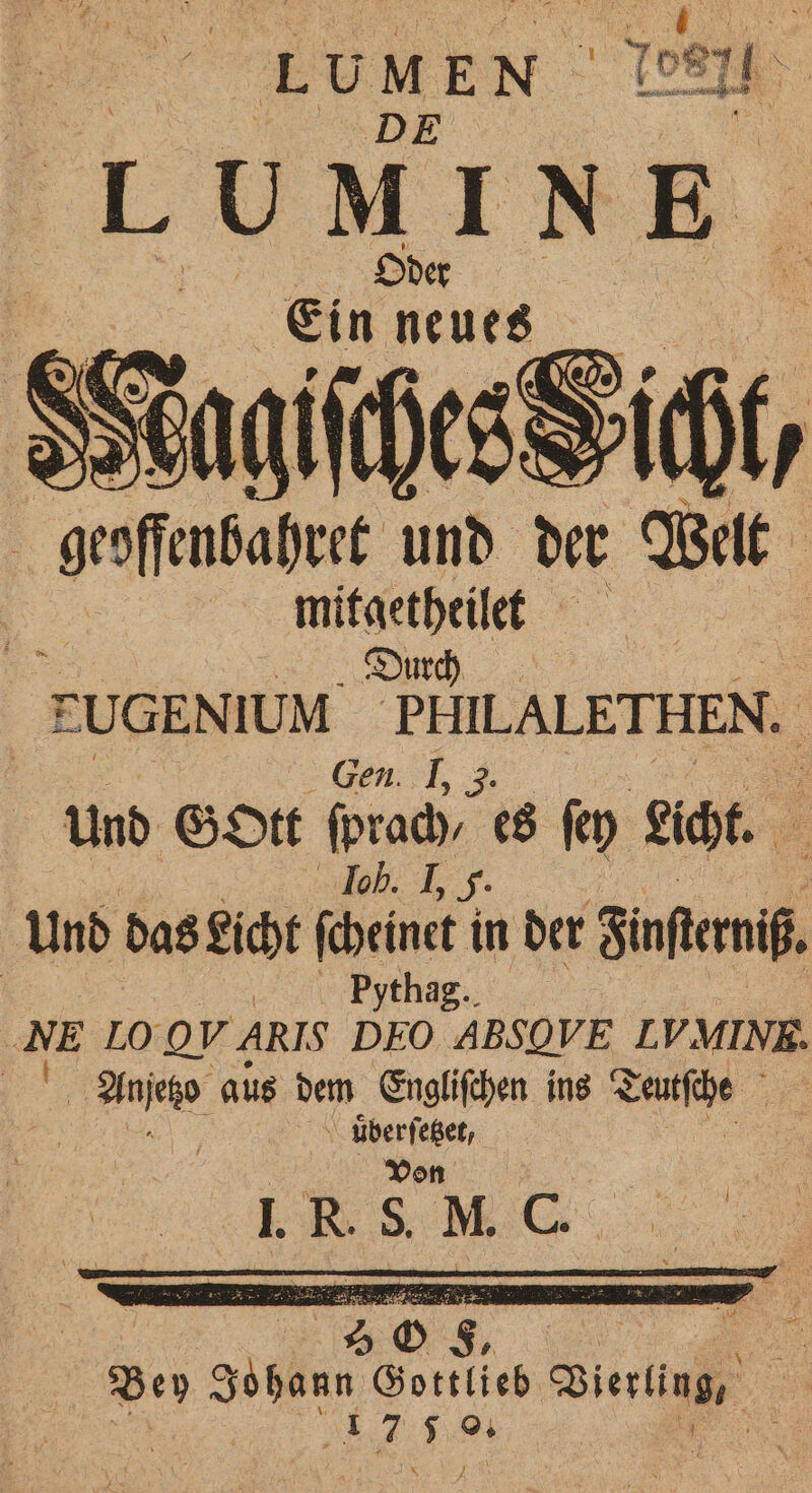 oraflentatest und Dee Welt = mitaetbeie 5 x 8 FUGENIUM „PÜILALETHEN. Und GOtt iad es fey Licht. e ee Bey Johann Gottlieb Vierling, % ĩ y 6 .