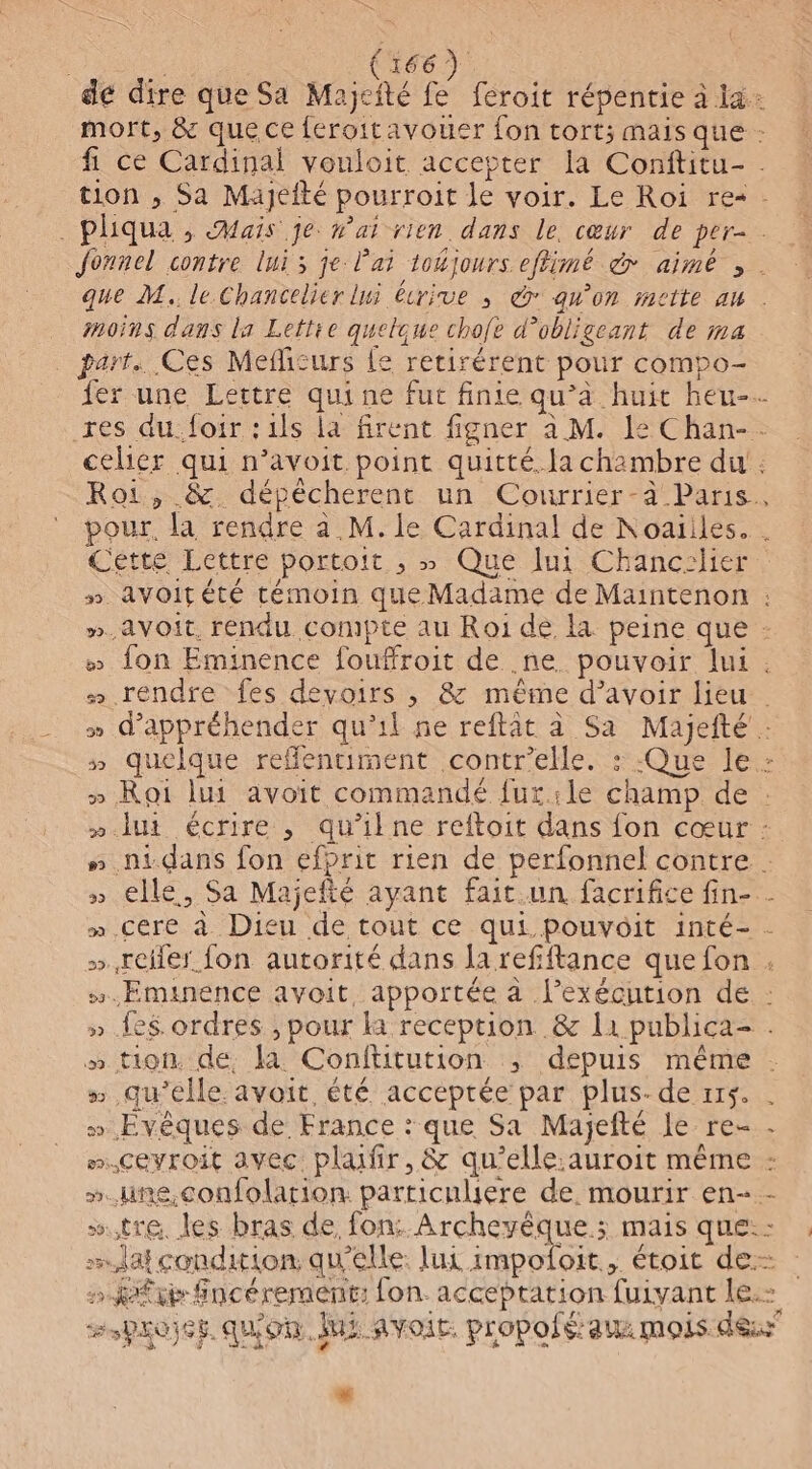 tee) moins dans la Leftie quelque chofe d’obligeant de ma _ part. Ces Meflisurs le retirérent pour compo- » tion. dé, la Conftitution ; depuis même » qu'elle. avoit, été acceptée par plus. de 1rs. dot ° . / » Evêques de France : que Sa Majefté le re- *