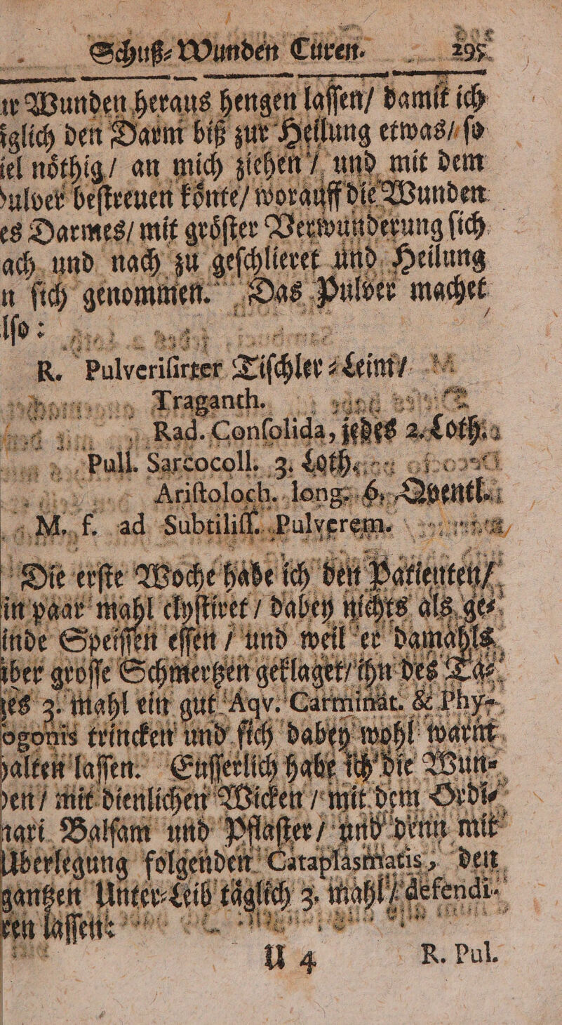 * nne 14 2 = % ö A \ . in, nenne — Al 1 8 * R. wee irter Zi aum / ji 125 4 Dem Bas e e ale 5 <o 8 * Sie eife 2 Wege ht 60 i e 0 1 nf Hg Gar i in et 167 70 ben 1 0 als ge⸗ Sdeiſt ell er damähle, a fi 55 e 80 10 ah Hp ie hen / mit dienlichen Ba Vmit dem Brdi⸗ \ ati. Balſam und Pflafter / und denn mik Überlegung folgenden Catap Asthatis, den * 5