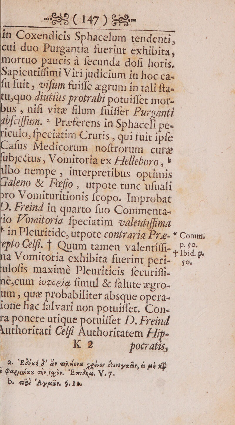 » ponere utique potuiffet D. Freind K 2 pocratüs, (8.CEMd 1 Zy adore Mév» Àentyxáy, à ni dq y Qeeudixs ci» Abr. Emiduge. V. 7, | b. e E $. 15,